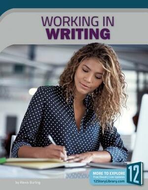 Working in Writing by Alexis Burling