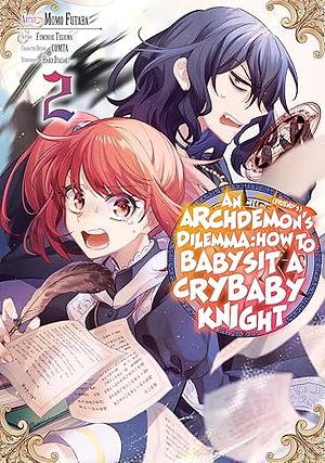 An Archdemon's (Friend's) Dilemma: How to Babysit a Crybaby Knight Volume 2 by Fuminori Teshima