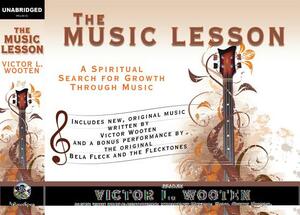 The Music Lesson: A Spiritual Search for Growth Through Music by Victor L. Wooten