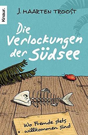 Die Verlockungen der Südsee by J. Maarten Troost, J. Maarten Troost