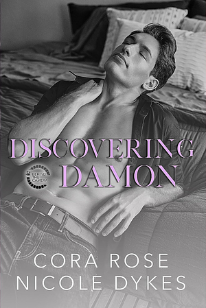 Discovering Damon  by Cora Rose, Nicole Dykes