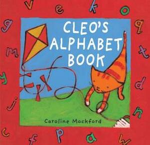Cleo's Alphabet Book (Cleo Series) by Caroline Mockford, Stella Blackstone