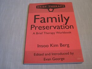 Family Preservation: A Brief Therapy Workbook by Evan George, Insoo Kim Berg