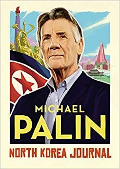 Noord-Korea Dagboek by Michael Palin