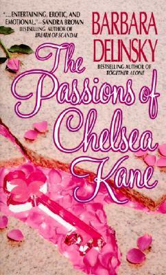 The Passions of Chelsea Kane by Barbara Delinsky