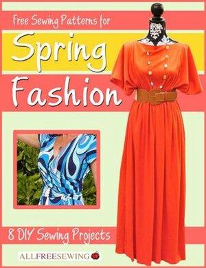Free Sewing Patterns for Spring Fashion: 8 DIY Sewing Projects by Prime Publishing