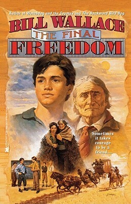 The Final Freedom by Bill Wallace