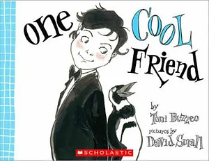 One Cool Friend by Toni Buzzeo, David Small