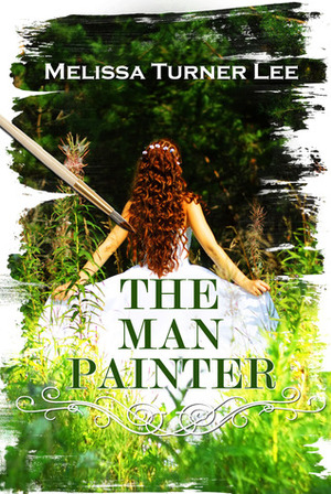 The Man Painter by Melissa Turner Lee