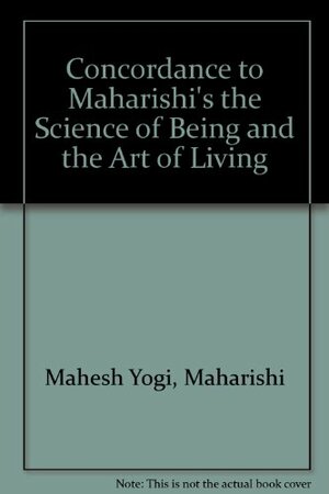 Concordance to Maharishi\'s the Science of Being and the Art of Living by Maharishi Mahesh Yogi