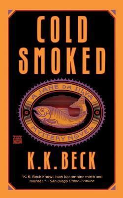 Cold Smoked by K. K. Beck