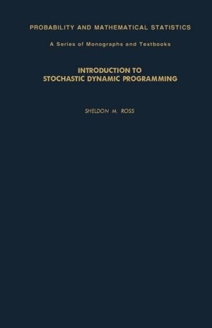 Introduction to Stochastic Dynamic Programming: Probability & Mathematical by Sheldon M. Ross, Stephanie Ross