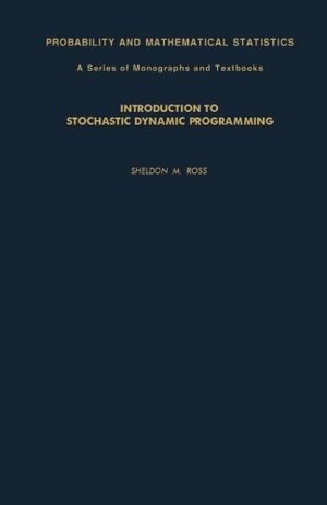 Introduction to Stochastic Dynamic Programming: Probability & Mathematical by Stephanie Ross, Sheldon M. Ross