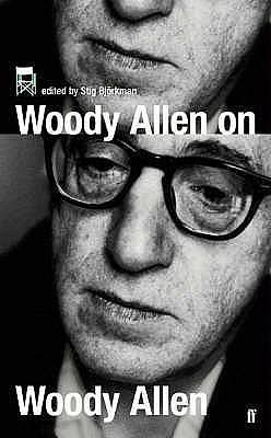 Woody Allen on Woody Allen: In Conversation with Stig Bjorkman by Stig Bjorkman, Stig Bjorkman, Stig Bjorkman