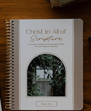 Christ in All of Scripture | Volume 4   by The Daily Grace Co.
