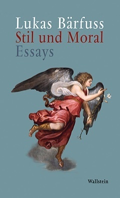 Stil und Moral by Lukas Bärfuss