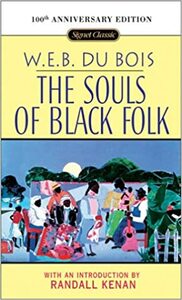 The Souls of Black Folk by W.E.B. Du Bois