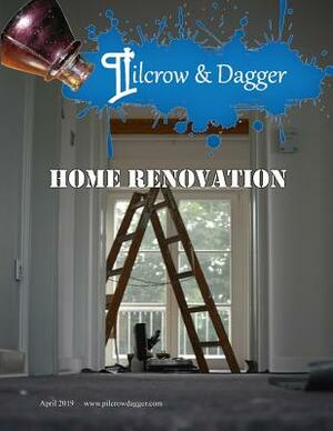 Pilcrow & Dagger: Renovations - April 2019 by A. Marie Silver, Leeann Jackson Rhoden