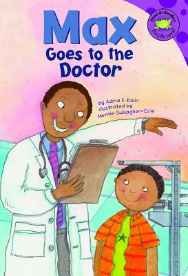 Max Goes to the Doctor by Adria F. Klein