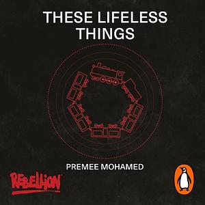 These Lifeless Things by Premee Mohamed