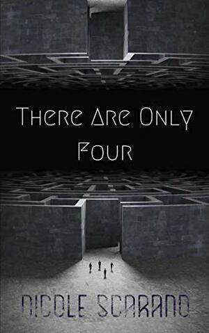 There Are Only Four by Nicole Scarano