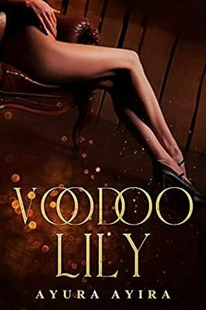 VOODOO LILY by Ayura Ayira, Ayura Ayira