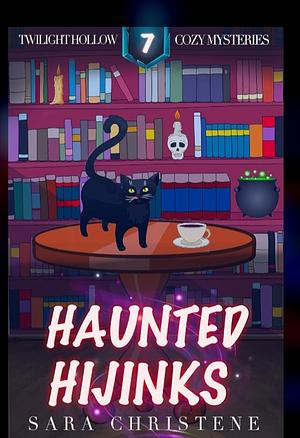 Haunted Hijinks by Sara Christene