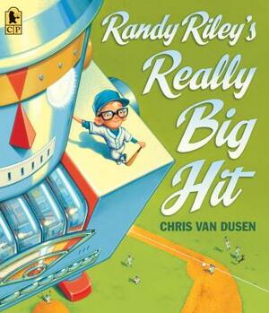 Randy Riley's Really Big Hit by Chris Van Dusen
