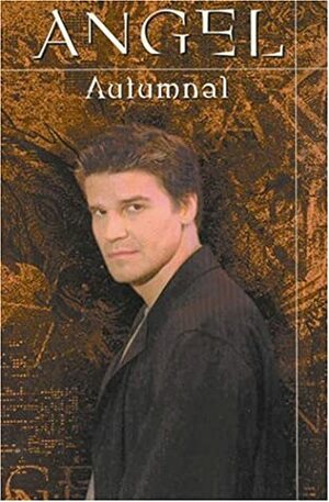 Angel: Autumnal by Christopher Golden, Eric Powell, Thomas E. Sniegoski, Christian Zanier