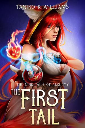 The First Tail by Taniko K. Williams, Taniko K. Williams