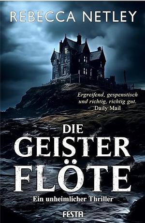 Die Geisterflöte: Thriller by Rebecca Netley