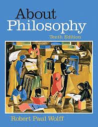 About Philosophy (Tenth Edition) by Robert Paul Wolff