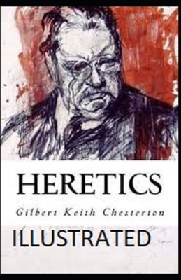 Heretics Illustrated by G.K. Chesterton