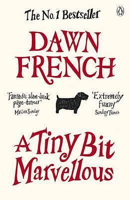 A Tiny Bit Marvellous by Dawn French