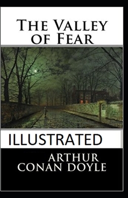 The Valley of Fear Illustrated by Arthur Conan Doyle