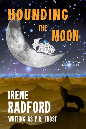 Hounding the Moon by Irene Radford, P.R. Frost