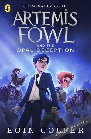 Artemis Fowl and the Opal Deception by Eoin Colfer