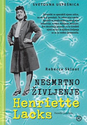 Nesmrtno življenje Henriette Lacks by Rebecca Skloot, Rebecca Skloot