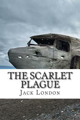 The Scarlet Plague: (annotated - Includes Essay and Biography) by Jack London