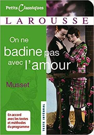 Musset: On Ne Badine Pas Avec L'Amour by Yves Bomati, Yves Bomati