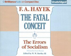 The Fatal Conceit: The Errors of Socialism by F.A. Hayek