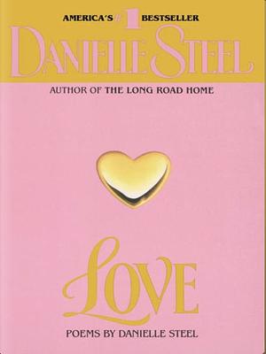 Love: Poems by Danielle Steel by Danielle Steel