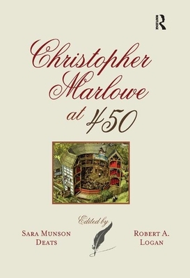 Christopher Marlowe at 450 by Sara Munson Deats, Robert A. Logan