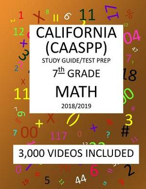 7th Grade CALIFORNIA CAASPP, MATH, Test Prep: 2019: 7th Grade California Assessment of Student Performance and Progress MATH Test prep/study guide by Mark Shannon