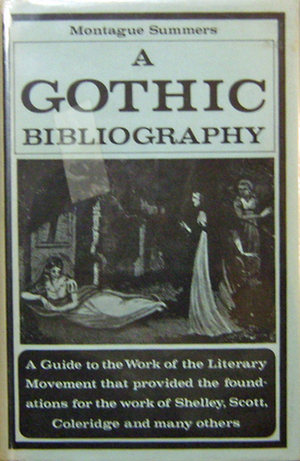 A Gothic Bibliography by Montague Summers