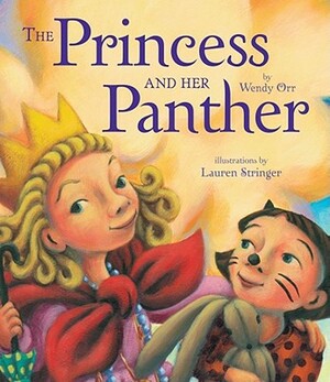 The Princess and Her Panther by Wendy Orr