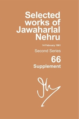 Selected Works of Jawaharlal Nehru, Second Series, Vol 66 (Supplement): (14 Feb 1961), Second Series, Vol 66 (Supplement) by 