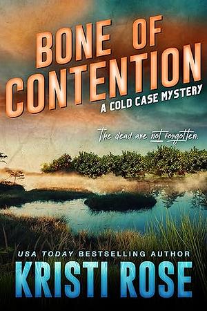 Bone of Contention by Kristi Rose