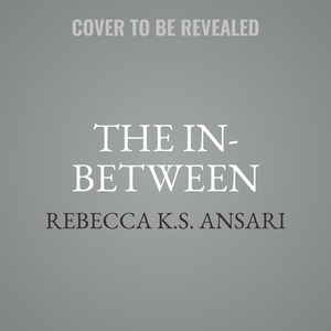 The In-Between by Rebecca K.S. Ansari