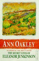 The Secret Lives Of Eleanor Jenkinson by Ann Oakley